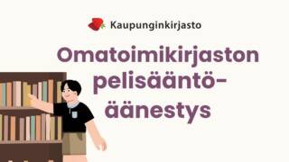 Piirretty kuva ihmisestä, joka ottaa kirjan hyllystä. Keskellä kuvaa teksti Omatoimikirjaston pelisääntöäänestys. Kuvassa kaupungin mansikkalogo.